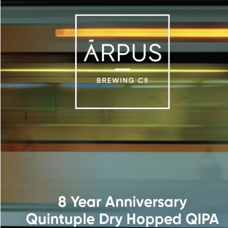 8 Year Anniversary Quintuple Dry Hopped QIPA