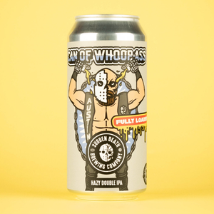 Can of Whoop-Ass – FULLY LOADED - Double Hazy IPA