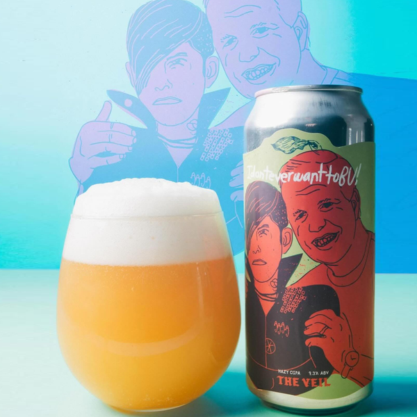 Idon'teverwanttoBU!! - Triple Hazy IPA